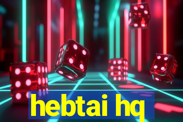 hebtai hq